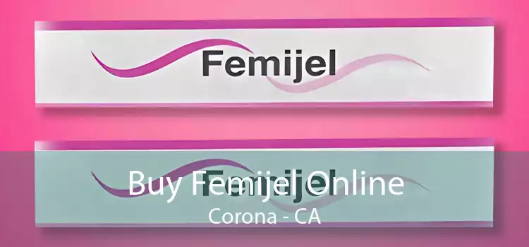 Buy Femijel Online Corona - CA