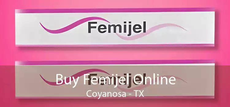 Buy Femijel Online Coyanosa - TX