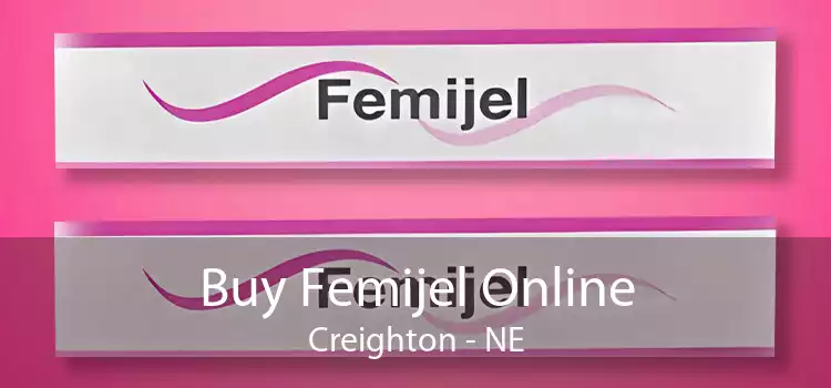Buy Femijel Online Creighton - NE