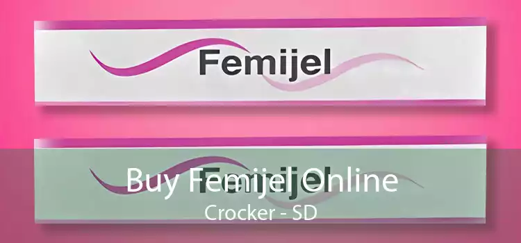 Buy Femijel Online Crocker - SD