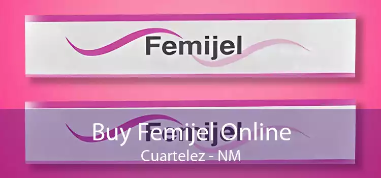 Buy Femijel Online Cuartelez - NM