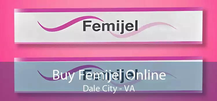 Buy Femijel Online Dale City - VA