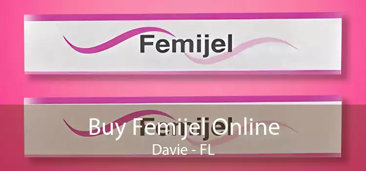 Buy Femijel Online Davie - FL