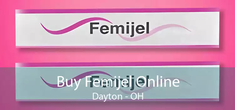 Buy Femijel Online Dayton - OH