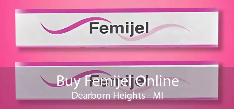 Buy Femijel Online Dearborn Heights - MI