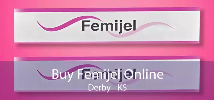 Buy Femijel Online Derby - KS