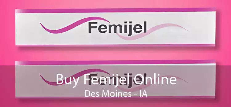 Buy Femijel Online Des Moines - IA