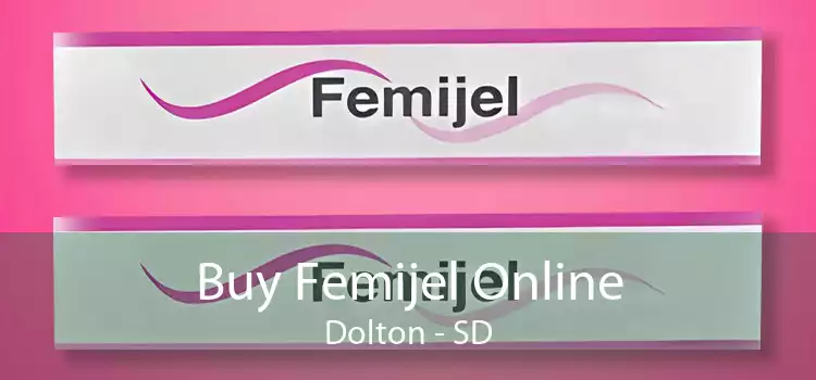 Buy Femijel Online Dolton - SD