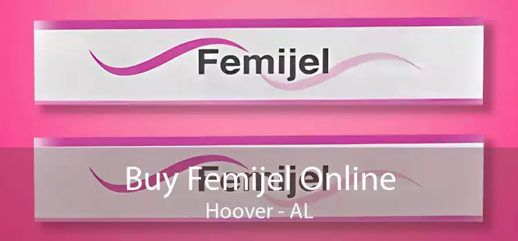 Buy Femijel Online Hoover - AL