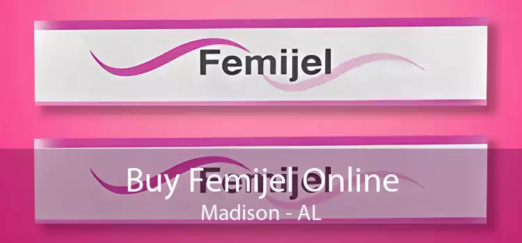 Buy Femijel Online Madison - AL